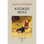 KATIKSIZ SEVGI - JACK LONDON