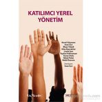 Katılımcı Yerel Yönetim - Nebil İlseven Prof. Dr. İlhan Tekeli Korel Göymen İnan İzci Ulaş Bayraktar Leyla Şen Tayfun Kahraman Turan Dolu İkbal Polat