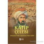 KATIP ÇELEBI DÜNYACA ÜNLÜ COĞRAFYACI HACI KALFA - ALI KUZU