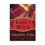 KATRE-I MATEM - İSKENDER PALA