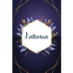 Katusca: Taccuino personalizzato con il nome Katusca | Regalo di compleanno per moglie, mamma, sorella, figlia ... | Foglie blu | 110 pagine a righe, Piccolo formato 6x9 pollici (15,24 x 22,86 cm)