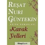KAVAK YELLERI - REŞAT NURI GÜNTEKİN
