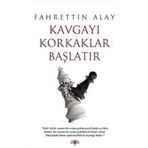 Kavgayı Korkaklar Başlatır