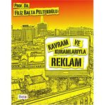 KAVRAM VE KURAMLARIYLA REKLAM - FILIZ BALTA PELTEKOĞLU