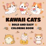 Kawaii Cats Bold and Easy Coloring Book: 50 Fun and Unique Simple Large Designs for Toddler, Kid, Teen and Adult - Relaxation and Stress Relief