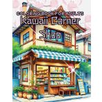 Kawaii Corner Shop: Coloring book for adults (Traveling Coloring Books)
