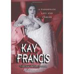 Kay Francis: A Passionate Life and Career 1st Thus edition by Lynn Kear, John Rossman (2006) Paperback