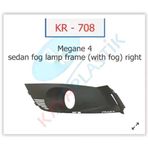 Kayalı SİS FAR ÇERÇEVESİ SAĞ MEGANE 4 SEDAN MODEL SİSLİ 261522924R 261528419R