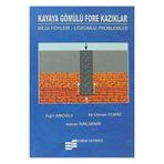Kayaya Gömülü Fore Kazıklar - Ergin Arıoğlu Ali Osman Yılmaz Hakan Tunçdemir