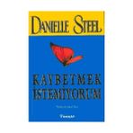 KAYBETMEK İSTEMİYORUM - DANIELLE STEEL