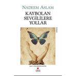 KAYBOLAN SEVGILILERE YOLLAR - NADEEM ASLAM