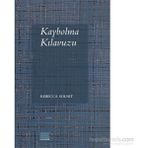 Kaybolma Kılavuzu - Rebecca Solnit