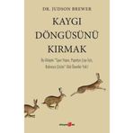 Kaygı Döngüsünü Kırmak - Judson Brower