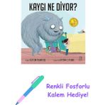 Kaygı Ne Diyor? + Renkli Fosforlu Kalem