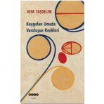 Kaygıdan Umuda Varoluşun Renkleri - Vefa Taşdelen