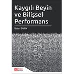 Kaygılı Beyin ve Bilişsel Performans - Pegem Akademi Yayıncılık