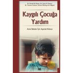KAYGILI ÇOCUĞA YARDIM - RONALD M. RAPEE, SUSAN H. SPENCE, VANESSA COBHAM, ANN WIGN