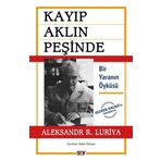 Kayıp Aklın Peşinde - Bir Yaranın Öyküsü - Oliver Sacks'ın Önsözüyle
