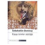 Kayıp İsimler Sözlüğü - Sebahattin Demiray
