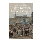 Kayıp Kentten Manevi Vatana - Boğos Levon Zekiyan