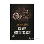 KAYIP ŞEHIRDE AŞK - MUSTAFA MUTLU İBILI
