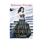 KAYIP YÜZYILIN PRENSESI OYLUM - KAHRAMAN TAZEOĞLU