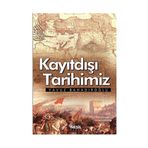 KAYITDIŞI TARIHIMIZ - MEHMET NEBİOĞLU