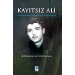 Kayıtsız Ali - Şehit Ali Haydari Hatıraları ve Hayat Hikayesi