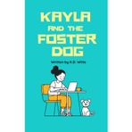 Kayla and the Foster Dog
