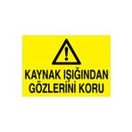 Kaynak Işığından Gözlerini Koru Uyarı Tabelası - 50x70 Alüminyum Kompozit Panel - KAY8