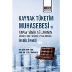 Kaynak Tüketim Muhasebesi ve Yapay Sinir Ağlarının Mobilya Sektöründe Uygulanması: İnegöl Örneği - Özge Acun Kılıç