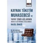 Kaynak Tüketim Muhasebesi Ve Yapay Sinir Ağlarının Mobilya Sektöründe Uygulanması: İnegöl Örneği