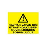 Kaynak Yapan Kişi... Uyarı Tabelası - 35x50 Alüminyum Kompozit Panel - KAY5