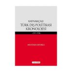 KAYNAKÇALI TÜRK DIŞ POLİTİKASI KRONOLOJISI (1919-1938) - MUSTAFA BIYIKLI