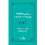 Kaynaklarda Türk ve Türkçe - Ahmet Bican Ercilasun