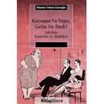 Kaynana Ne Yaptı, Gelin Ne Dedi? - Dikmen Yakalı Çamoğlu