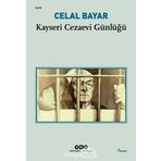 Kayseri Cezaevi Günlüğü - Celal Bayar