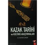KAZAK TARIHI VE KÜLTÜRÜ ARAŞTIRMALARI - NAHIDE ŞİMŞİR