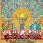 Kazakhstan Calm | Adult Coloring Book of Steppe, Cities & Traditions: 50 Simple, Relaxing Pages with Gentle Intricate Patterns — Bayterek Tower, Yurts ... Life (Adult Coloring Book. World Series.)