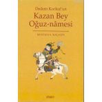 KAZAN BEY OĞUZNAMESİ DEDEM KORKUT´UN - MUSTAFA S. KAÇALİN