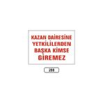 Kazan Dairesine Yetkililerden Başka Kimse Giremez Uyarı Levhası - 1 Adet - 25X35CM