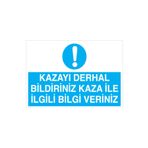 Kazayı Derhal Bildiriniz... Uyarı Tabelası - 50x70 Alüminyum Kompozit Panel - İK4