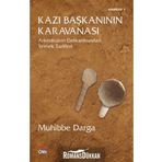 KAZI BAŞKANININ KARAVANASI ARKEOLOJININ DELİKANLISINDAN YEMEK TARIFLERI - A. MUHIBBE DARGA