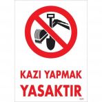 Kazı Yapmak Yasaktır Uyarı Levhası 25x35 Kod1311