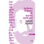 Kederin Doğuşu Suyun Ayak Sesleri - Sohrab Sepehri