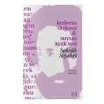 Kederin Doğusu Ve Suyun Ayak Sesi - Sohrab Sepehri