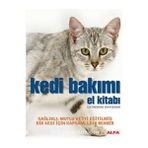 Kedi Bakımı El Kitabı: Sağlıklı, mutlu ve iyi eğitilmiş bir kedi için kapsamlı bir rehber