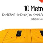 Kedi Gözlü Hız Kesici, Yol Kasisi 10 Metre
