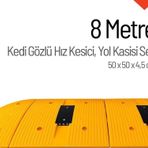 Kedi Gözlü Hız Kesici, Yol Kasisi 8 Metre