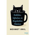 Kediler İnfazlar ve Hayaletler Üzerine - Mehmet Anıl